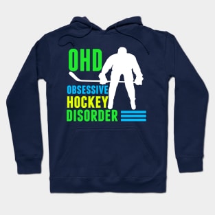 Obsessive Hockey Disorder Humor Hoodie